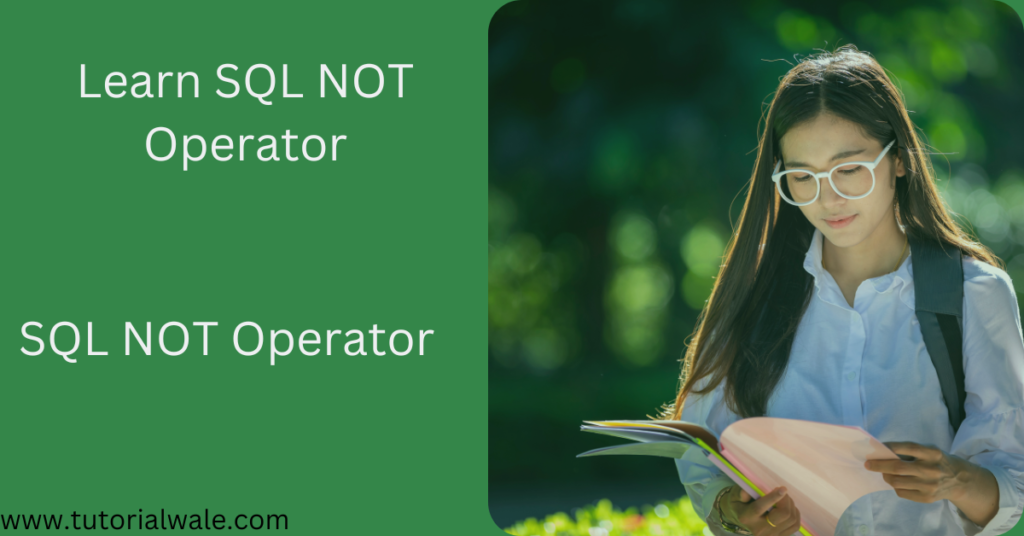 Learn SQL NOT Operator