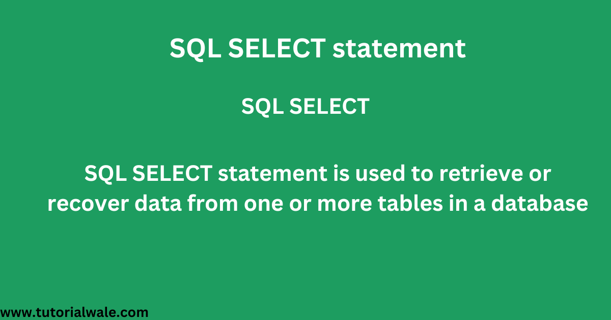 SQL SELECT Statement - Tutorialwale