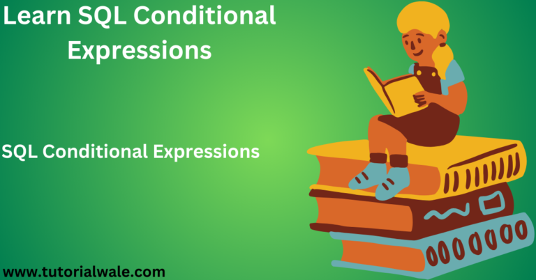 SQL Conditional Expressions - Tutorialwale